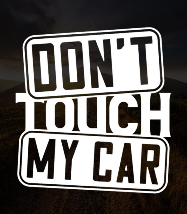 Dont Touch My Car 3
