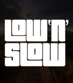 Low and Slow